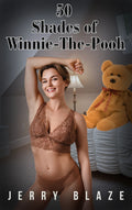 50 Shades of Winnie-The-Pooh by Jerry Blaze