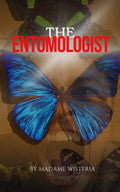 The Entomologist by Madame Wisteria