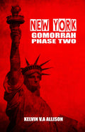 Gomorrah and Sodom; Season Two/Book Two - New York by Kelvin V.A Allison