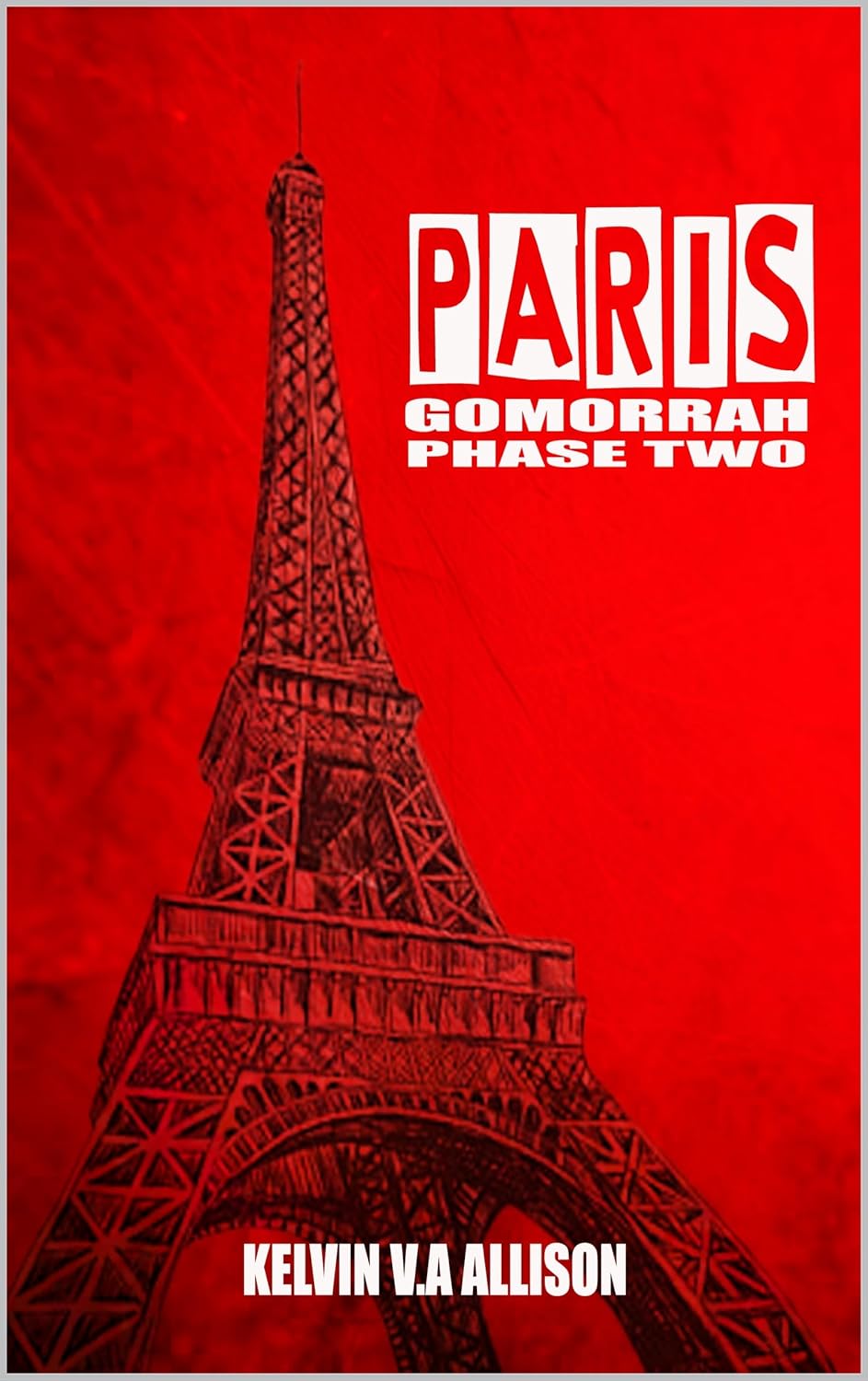 Gomorrah and Sodom; Season Two/Book One - Paris by Kelvin V.A Allison