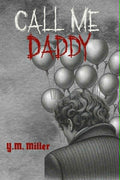 Call Me Daddy by Y M Miller