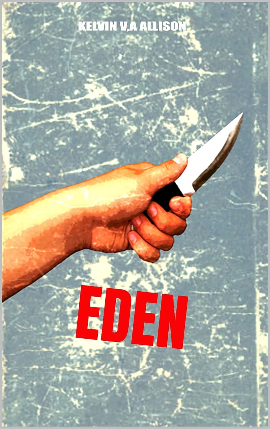 Gomorrah and Sodom Book Four -  Eden by Kelvin V.A Allison