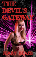The Devils Gateway by Jerry Blaze