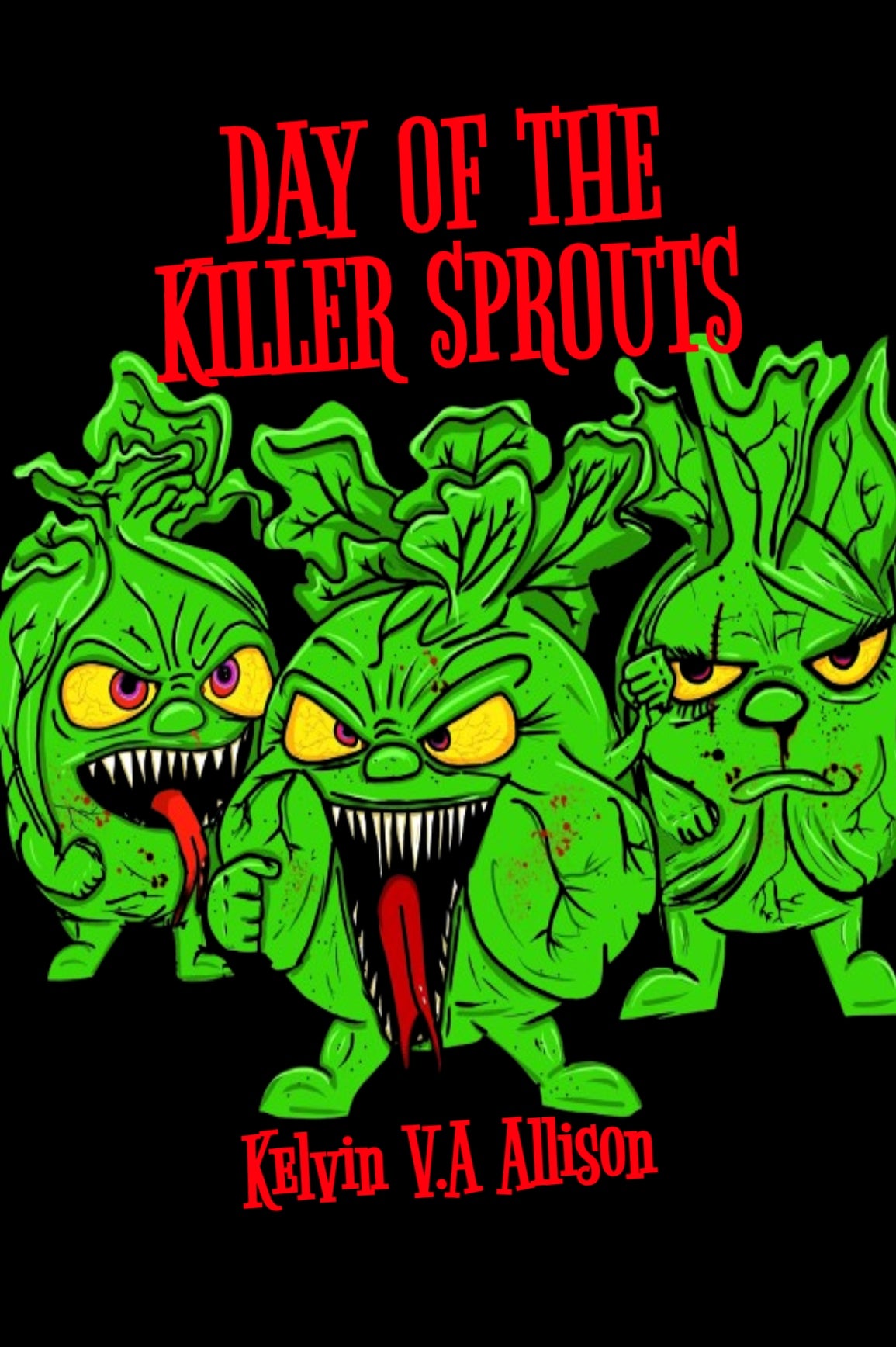 Day of the Killer Sprouts by Kelvin V.A Allison