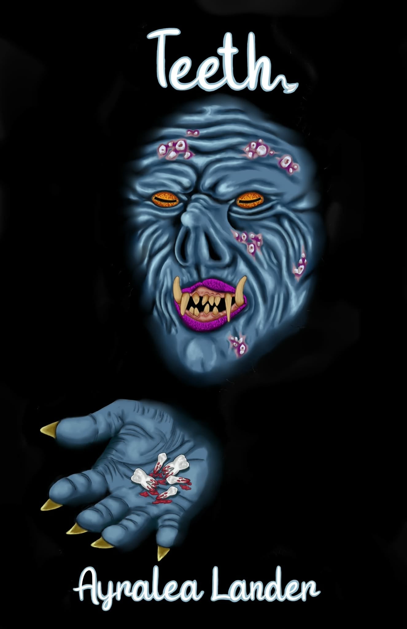 Teeth by Ayralea Lander