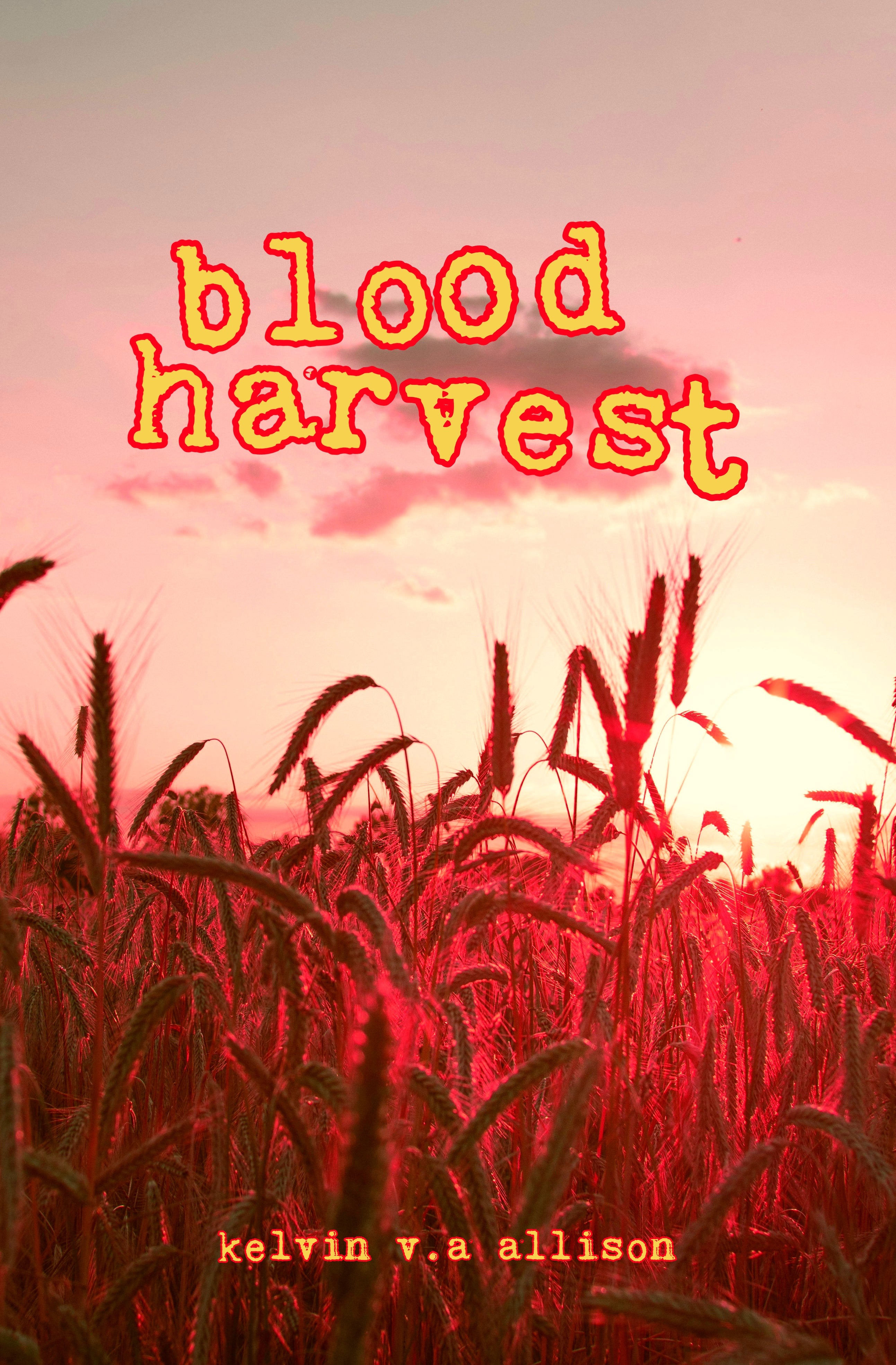 Blood Harvest by Kelvin V.A Allison