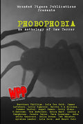 PHOBOPHOBIA: An Anthology of Raw Terror from Wounded Pigeon Publications