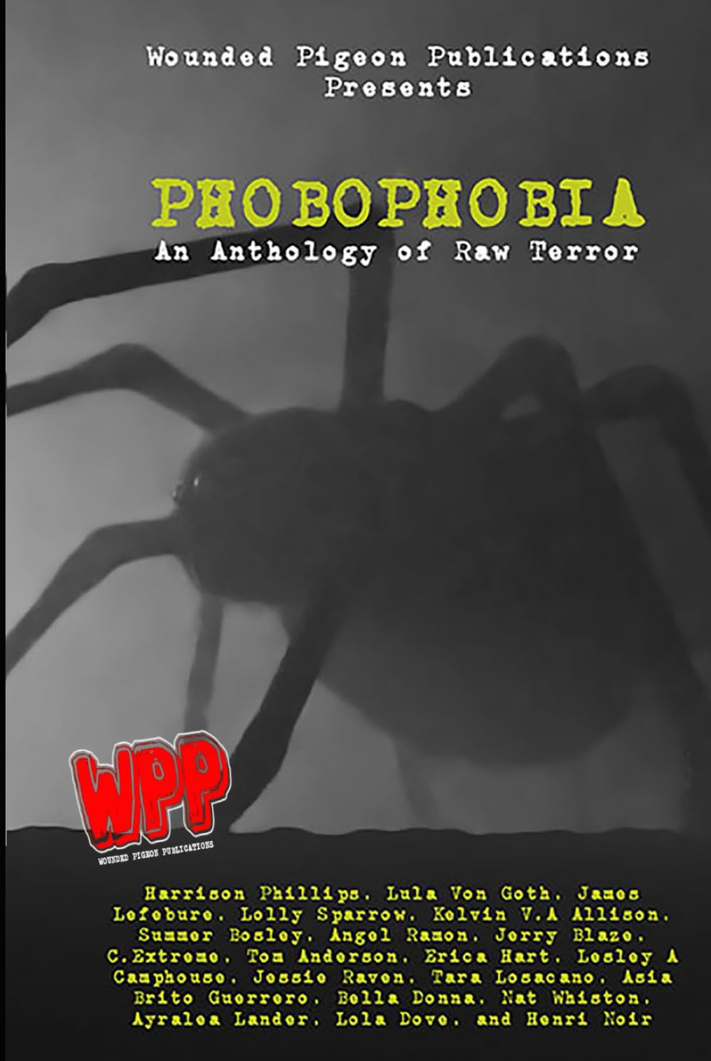 PHOBOPHOBIA: An Anthology of Raw Terror from Wounded Pigeon Publications